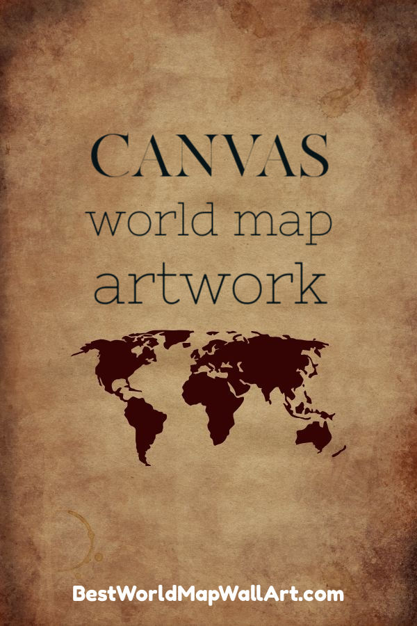 Canvas World Map Art by BestWorldMapWallArt.com