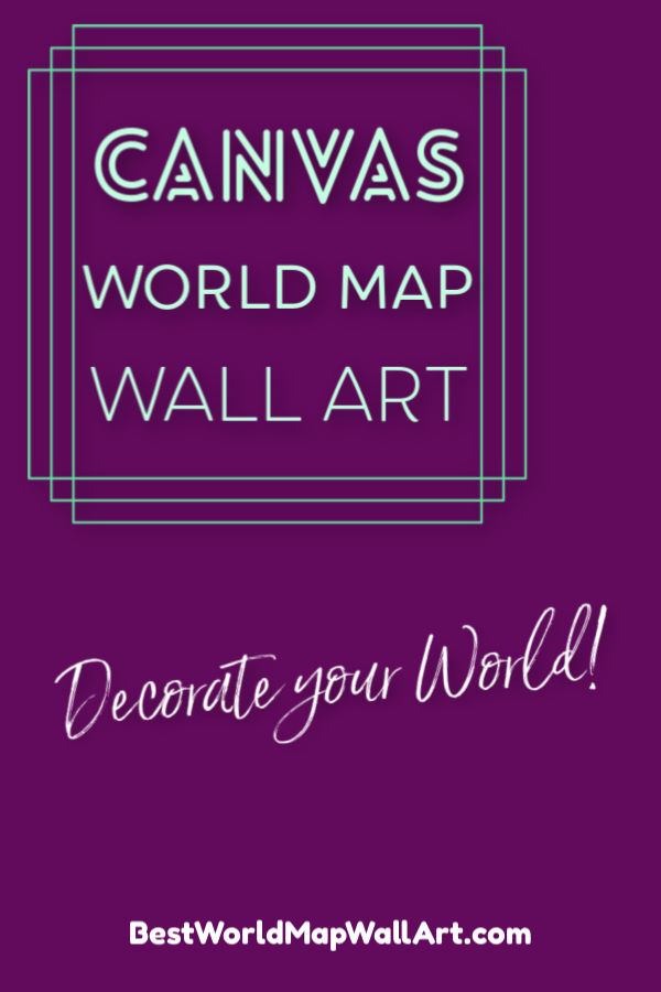 Canvas World Map Wall Art by BestWorldMapWallArt.com