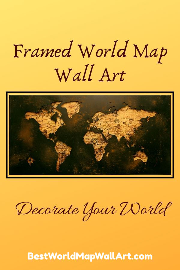 Framed World Map Wall Art by BestWorldMapWallArt.com