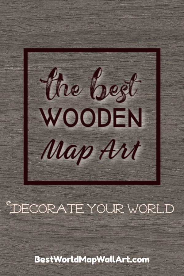 Wooden World Map Art by BestWorldMapWallArt.com