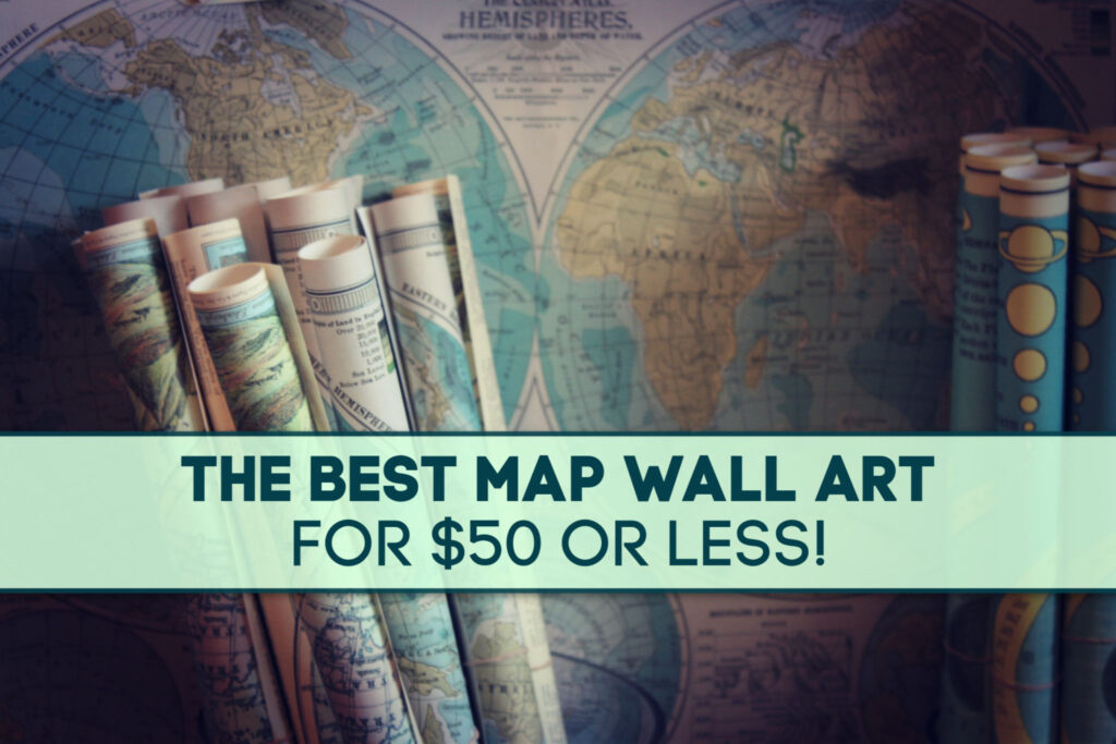 Best Map Wall Art for $50 or Less by BestWorldMapWallArt.com