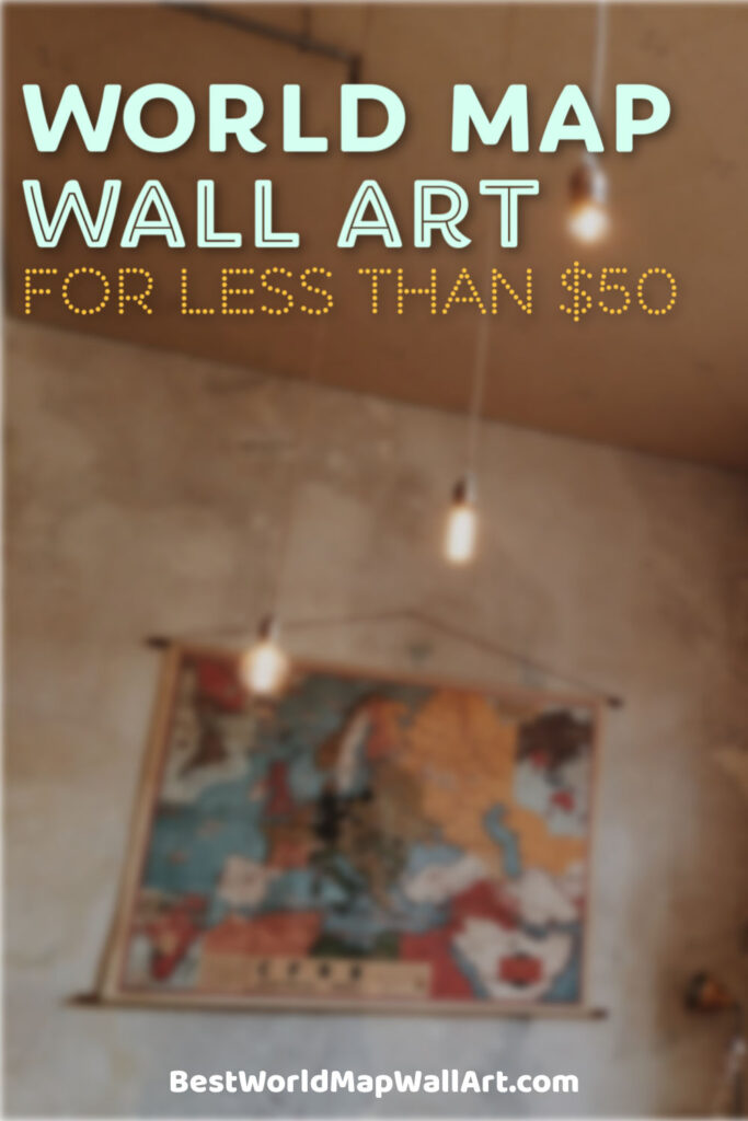 World Map Wall Art for Less Than $50 by BestWorldMapWallArt.com